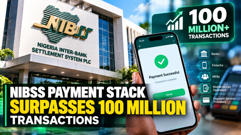 NIBSS National Payment Stack surpasses 100 million transactions